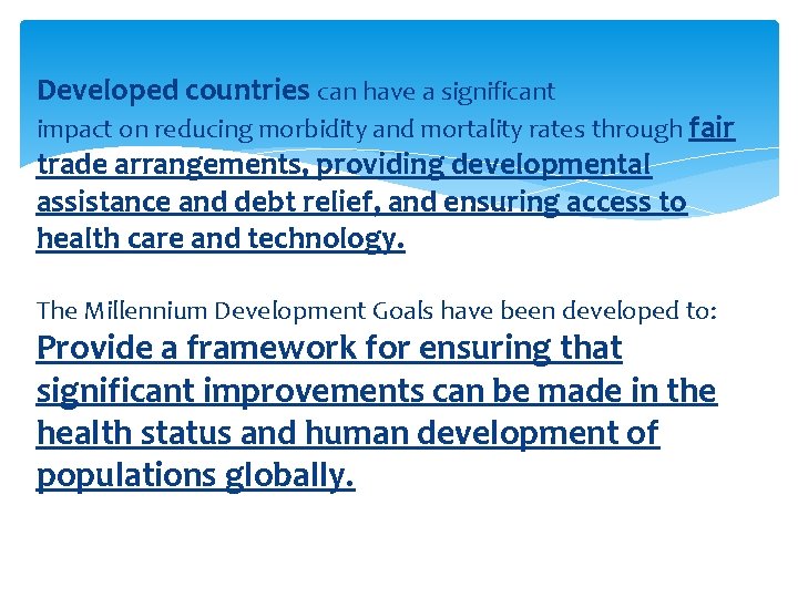 Developed countries can have a significant impact on reducing morbidity and mortality rates through