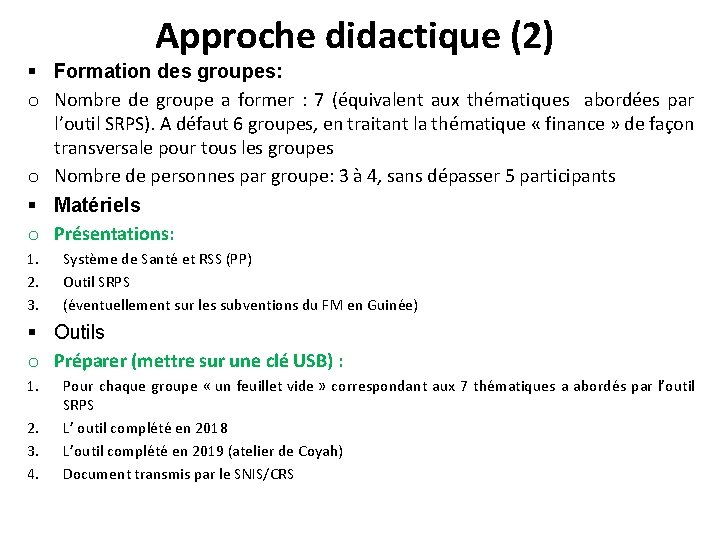Approche didactique (2) § Formation des groupes: o Nombre de groupe a former :