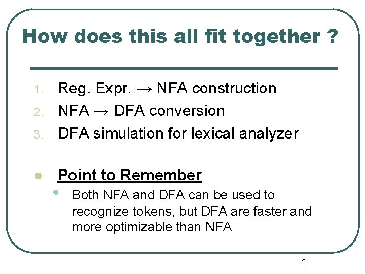 How does this all fit together ? 3. Reg. Expr. → NFA construction NFA