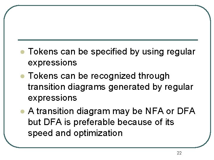 l l l Tokens can be specified by using regular expressions Tokens can be