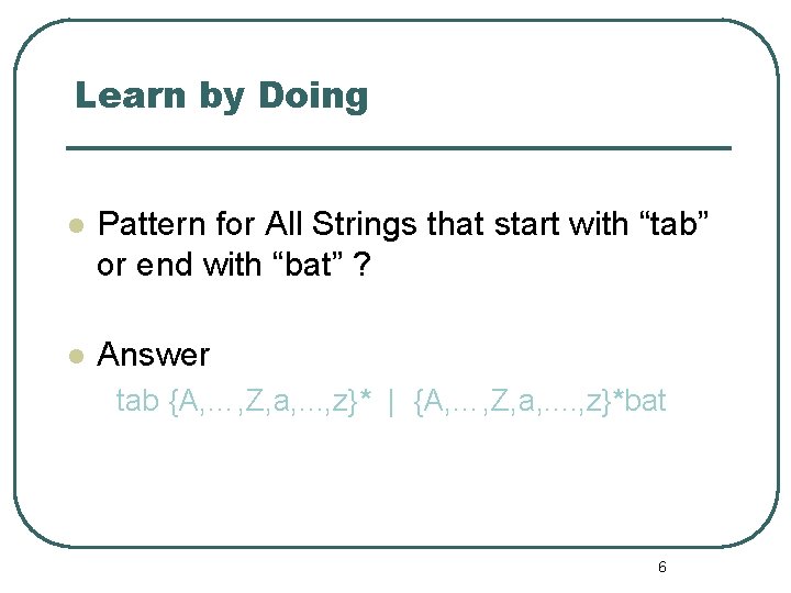 Learn by Doing l Pattern for All Strings that start with “tab” or end