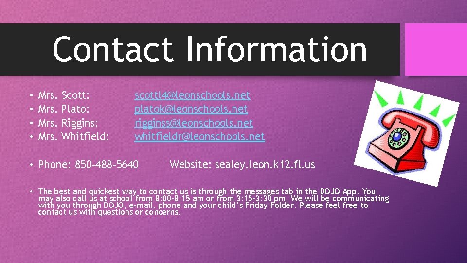 Contact Information • • Mrs. Scott: Plato: Riggins: Whitfield: scottl 4@leonschools. net platok@leonschools. net