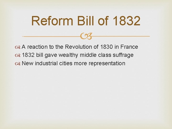 Reform Bill of 1832 A reaction to the Revolution of 1830 in France 1832