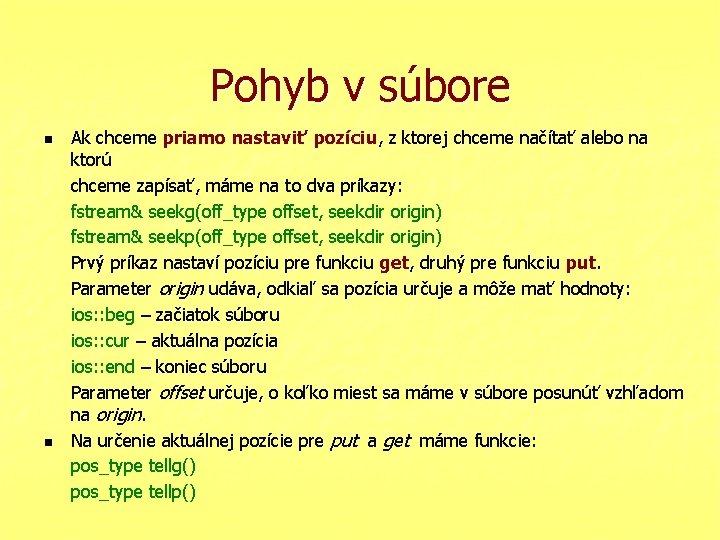 Pohyb v súbore n n Ak chceme priamo nastaviť pozíciu, z ktorej chceme načítať