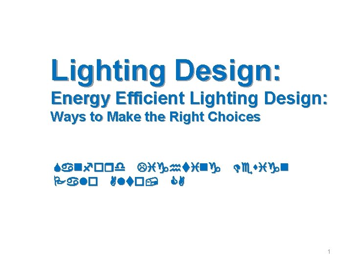 Lighting Design: Energy Efficient Lighting Design: Ways to Make the Right Choices Sanford Lighting