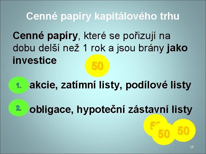 Cenné papíry kapitálového trhu Cenné papíry, které se pořizují na dobu delší než 1