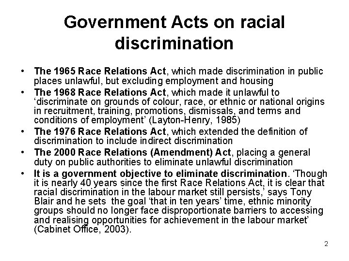 Government Acts on racial discrimination • The 1965 Race Relations Act, which made discrimination