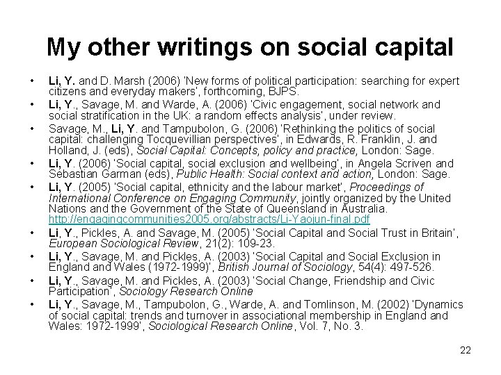 My other writings on social capital • • • Li, Y. and D. Marsh