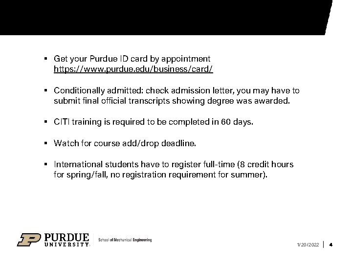 § Get your Purdue ID card by appointment https: //www. purdue. edu/business/card/ § Conditionally
