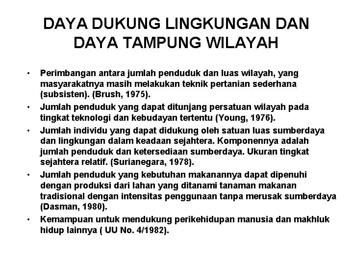 DAYA DUKUNG LINGKUNGAN DAYA TAMPUNG WILAYAH • • • Perimbangan antara jumlah penduduk dan