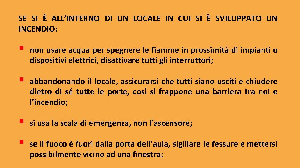 SE SI È ALL’INTERNO DI UN LOCALE IN CUI SI È SVILUPPATO UN INCENDIO: