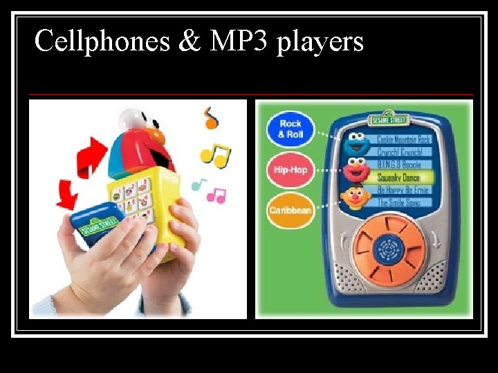 Cellphones & MP 3 players 