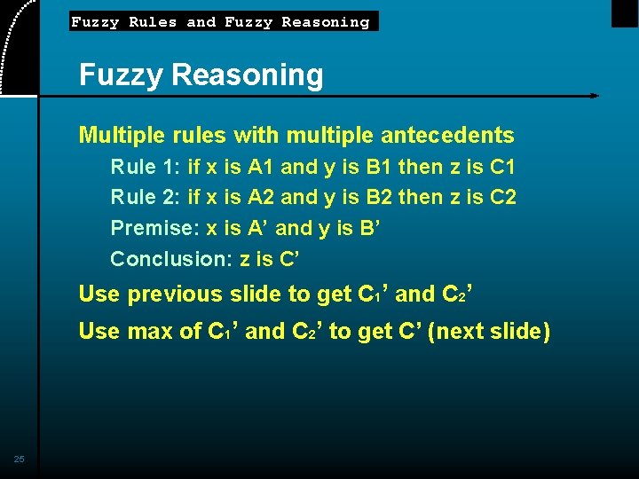 Fuzzy Rules and Fuzzy Reasoning Multiple rules with multiple antecedents Rule 1: if x