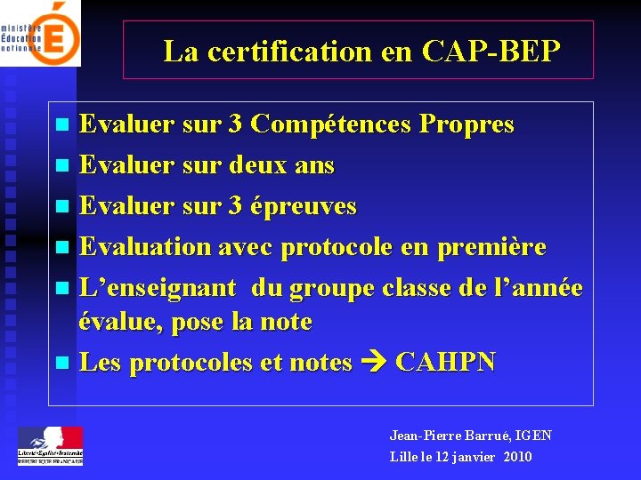 La certification en CAP-BEP Evaluer sur 3 Compétences Propres n Evaluer sur deux ans