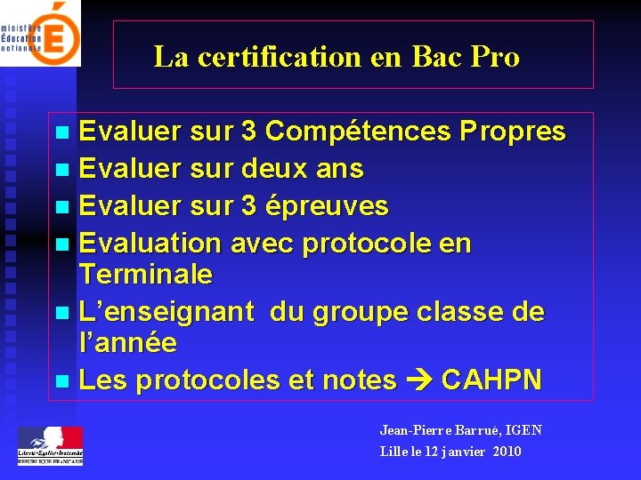 La certification en Bac Pro Evaluer sur 3 Compétences Propres n Evaluer sur deux