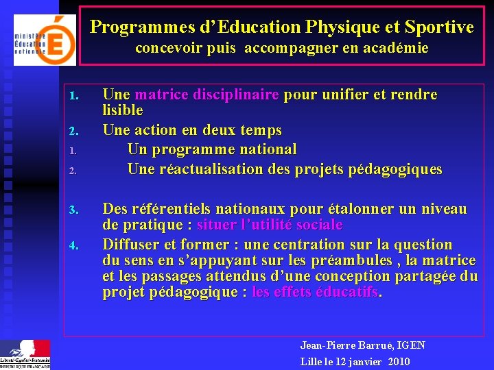 Programmes d’Education Physique et Sportive concevoir puis accompagner en académie 1. 2. 3. 4.