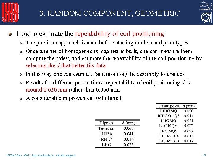 3. RANDOM COMPONENT, GEOMETRIC How to estimate the repeatability of coil positioning The previous 3. RANDOM COMPONENT, GEOMETRIC How to estimate the repeatability of coil positioning The previous