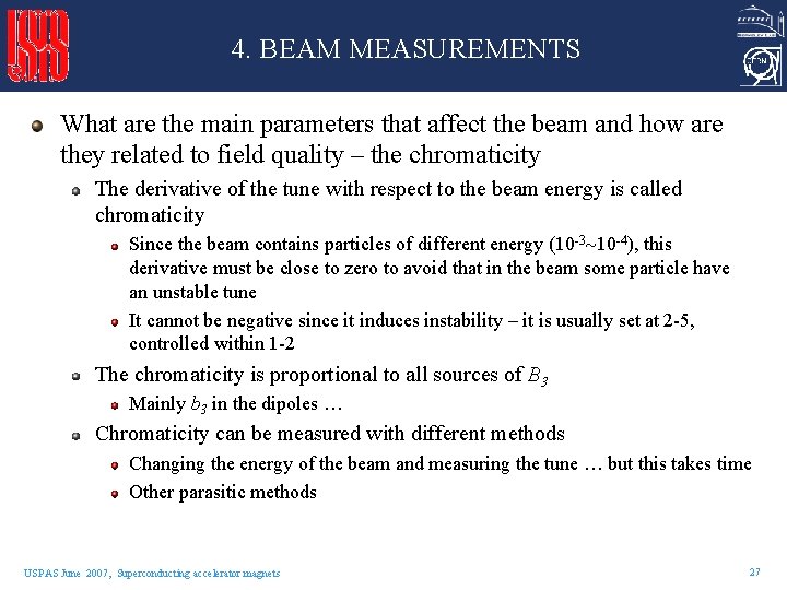 4. BEAM MEASUREMENTS What are the main parameters that affect the beam and how 4. BEAM MEASUREMENTS What are the main parameters that affect the beam and how