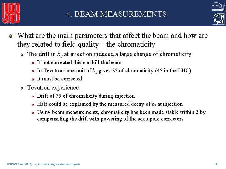 4. BEAM MEASUREMENTS What are the main parameters that affect the beam and how 4. BEAM MEASUREMENTS What are the main parameters that affect the beam and how