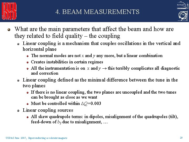 4. BEAM MEASUREMENTS What are the main parameters that affect the beam and how 4. BEAM MEASUREMENTS What are the main parameters that affect the beam and how