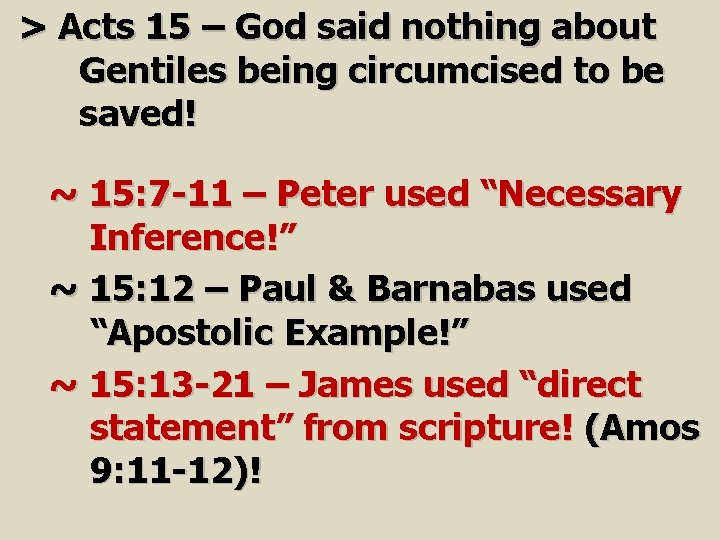 > Acts 15 – God said nothing about Gentiles being circumcised to be saved!