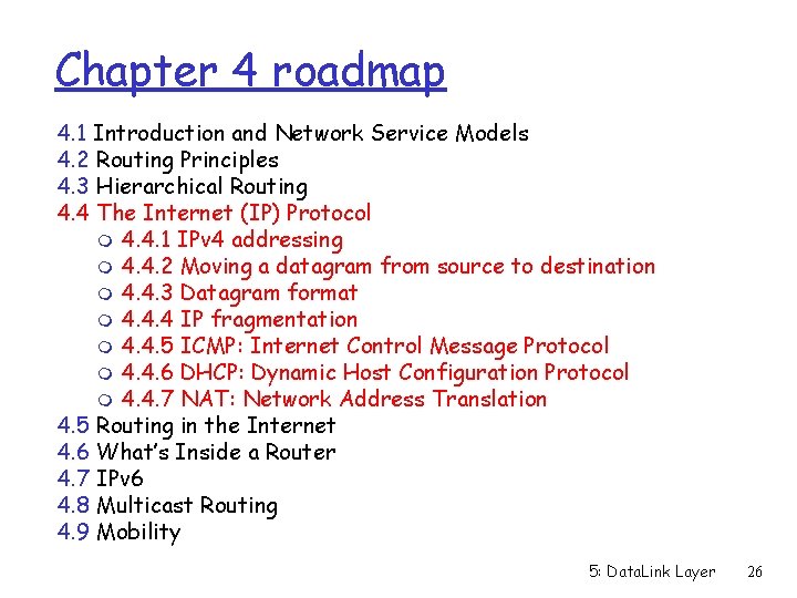 Chapter 4 roadmap 4. 1 Introduction and Network Service Models 4. 2 Routing Principles