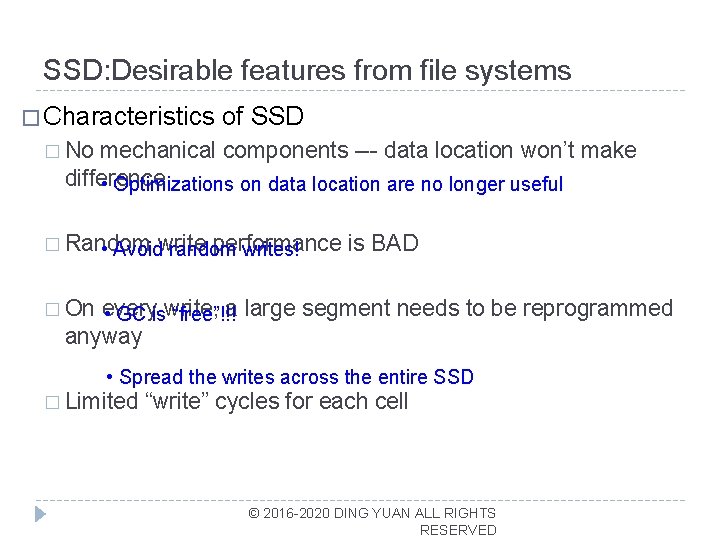 SSD: Desirable features from file systems � Characteristics of SSD � No mechanical components