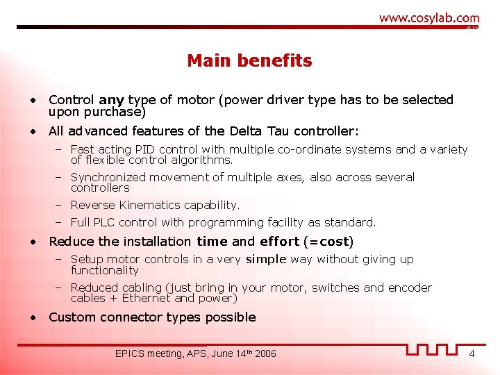Main benefits • Control any type of motor (power driver type has to be