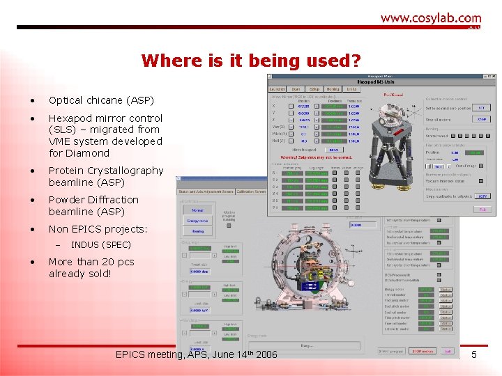 Where is it being used? • Optical chicane (ASP) • Hexapod mirror control (SLS)