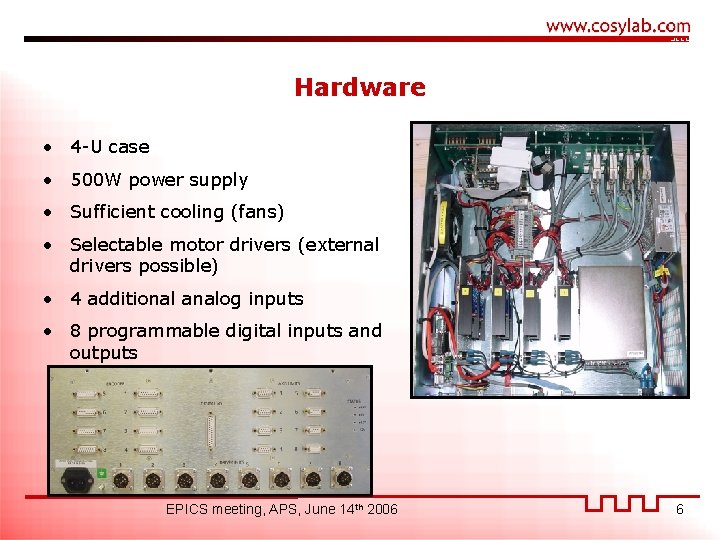 Hardware • 4 -U case • 500 W power supply • Sufficient cooling (fans)
