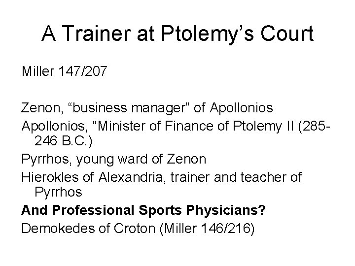 A Trainer at Ptolemy’s Court Miller 147/207 Zenon, “business manager” of Apollonios, “Minister of