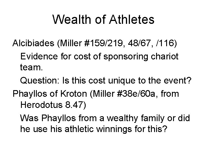 Wealth of Athletes Alcibiades (Miller #159/219, 48/67, /116) Evidence for cost of sponsoring chariot