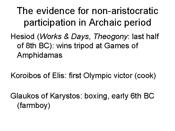 The evidence for non-aristocratic participation in Archaic period Hesiod (Works & Days, Theogony: last