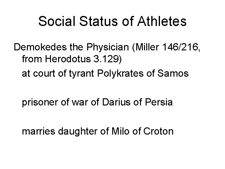 Social Status of Athletes Demokedes the Physician (Miller 146/216, from Herodotus 3. 129) at