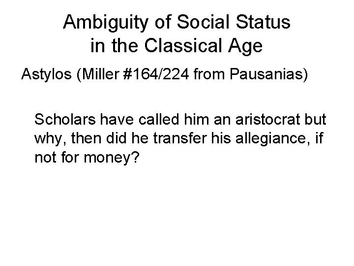 Ambiguity of Social Status in the Classical Age Astylos (Miller #164/224 from Pausanias) Scholars