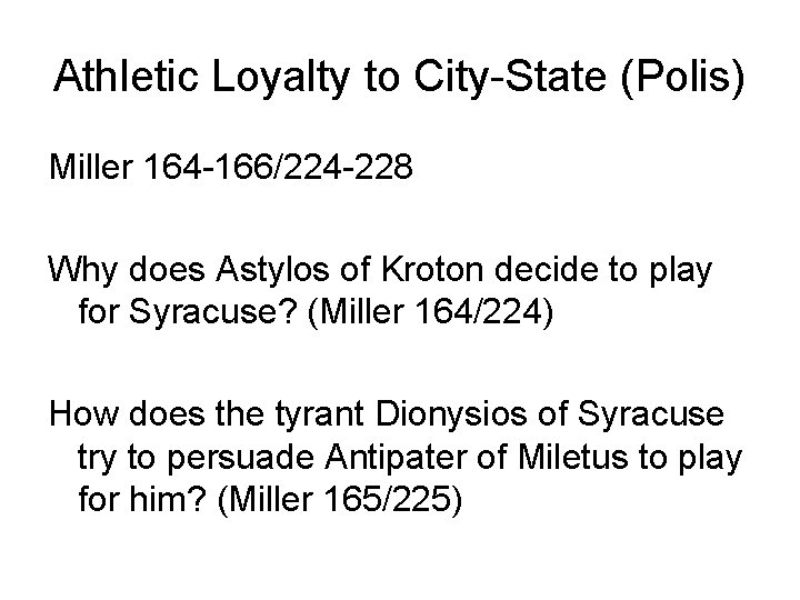 Athletic Loyalty to City-State (Polis) Miller 164 -166/224 -228 Why does Astylos of Kroton