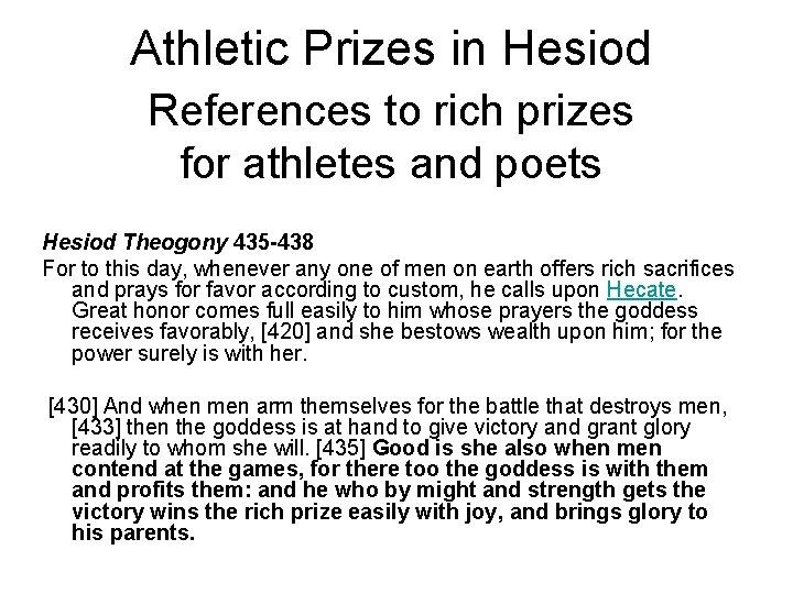 Athletic Prizes in Hesiod References to rich prizes for athletes and poets Hesiod Theogony