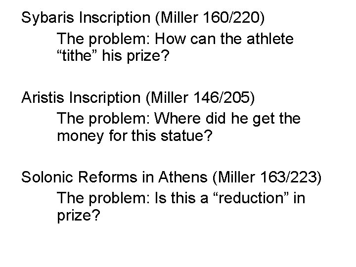 Sybaris Inscription (Miller 160/220) The problem: How can the athlete “tithe” his prize? Aristis