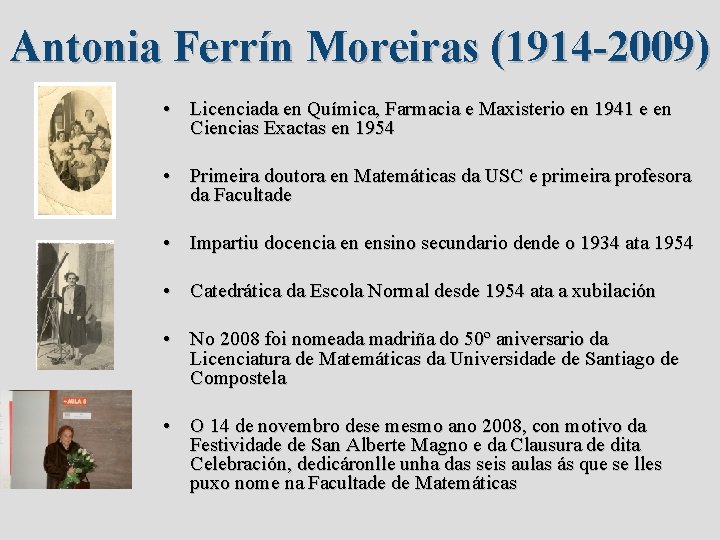 Antonia Ferrín Moreiras (1914 -2009) • Licenciada en Química, Farmacia e Maxisterio en 1941