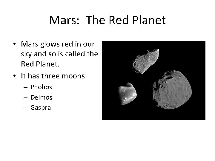 Mars: The Red Planet • Mars glows red in our sky and so is