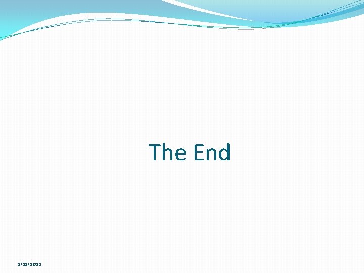 The End 1/21/2022 
