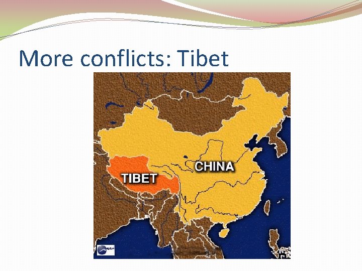 More conflicts: Tibet 