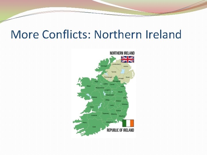 More Conflicts: Northern Ireland 