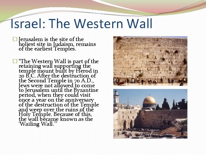 Israel: The Western Wall � Jerusalem is the site of the holiest site in