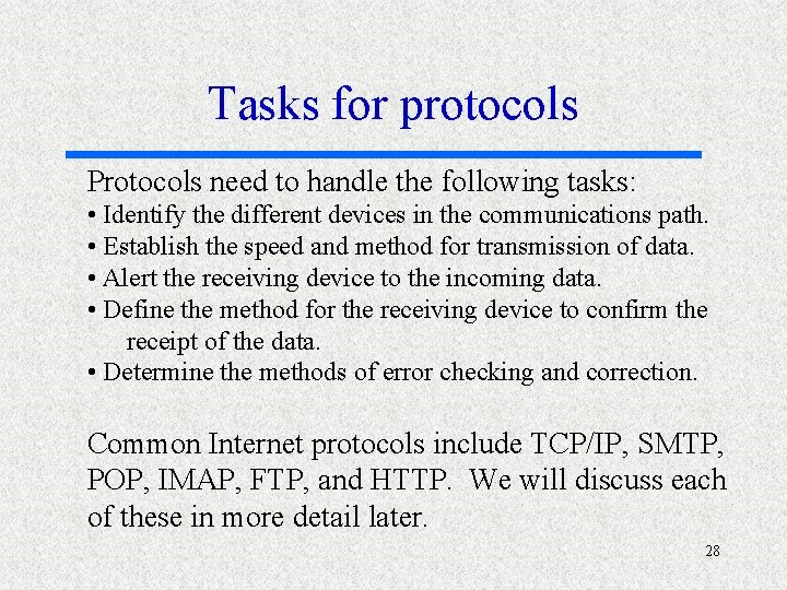 Tasks for protocols Protocols need to handle the following tasks: • Identify the different