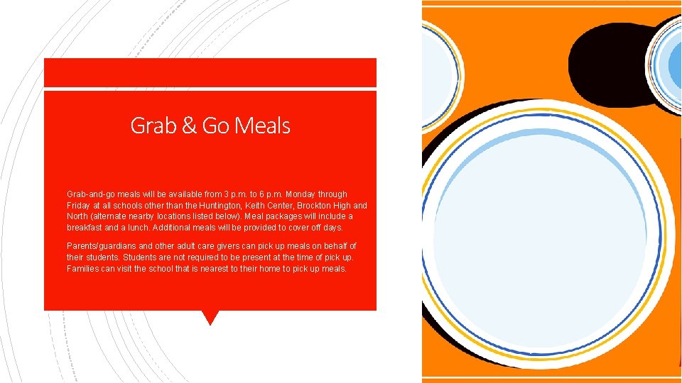 Grab & Go Meals § Grab-and-go meals will be available from 3 p. m.