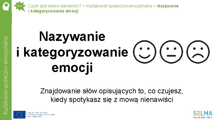 Kształcenie społeczno-emocjonalne Czym jest mowa nienawiści? > Kształcenie społeczno-emocjonalne > Nazywanie i kategoryzowanie emocji