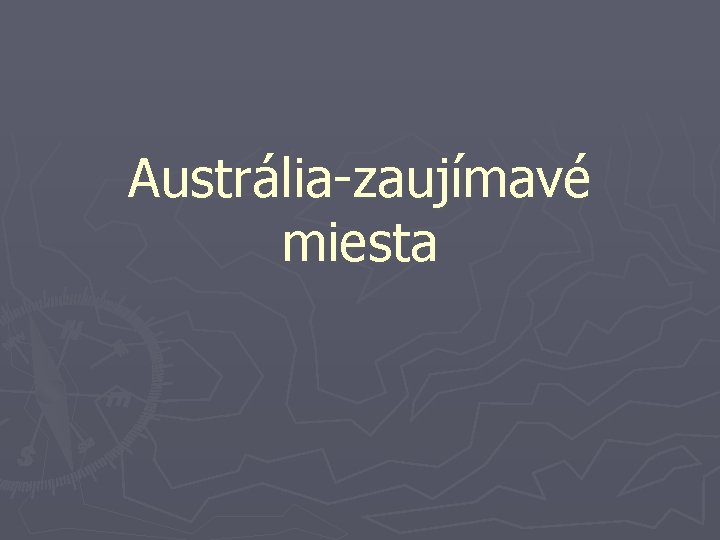 Austrália-zaujímavé miesta 