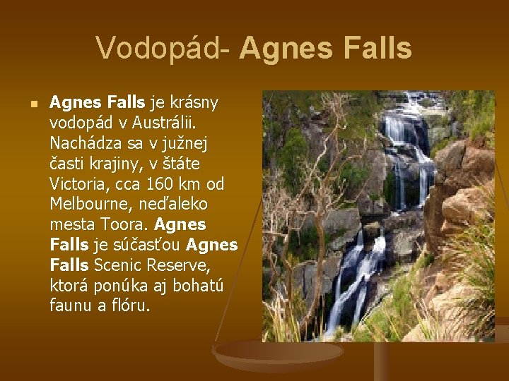 Vodopád- Agnes Falls n Agnes Falls je krásny vodopád v Austrálii. Nachádza sa v