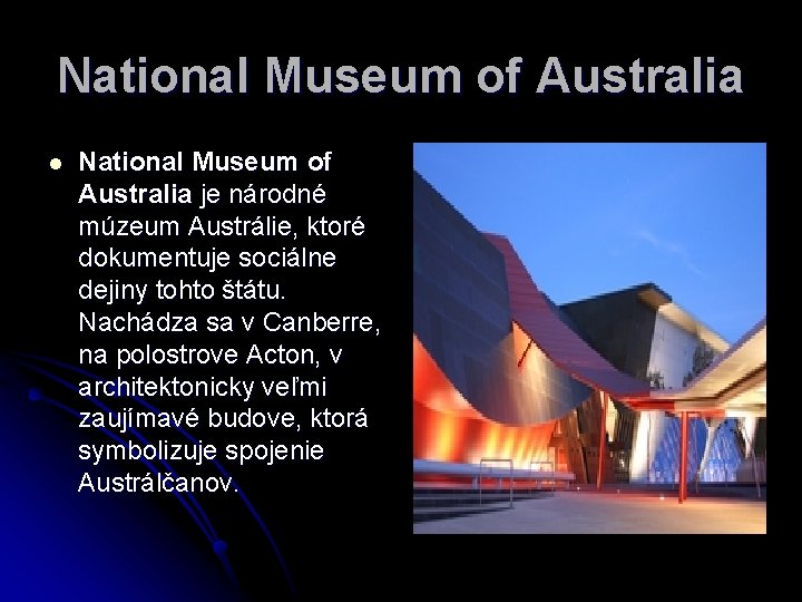 National Museum of Australia l National Museum of Australia je národné múzeum Austrálie, ktoré